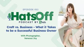 HatsOff Ep. 11: Craft vs. Business - What it Takes to be a Successful Business Owner