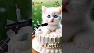 LETTI BIRTHDAY | HAPPY BIRTHDAY SONG WITH NAMES | Adorable Cute Cat 😺 #cat #happybirthday #cute