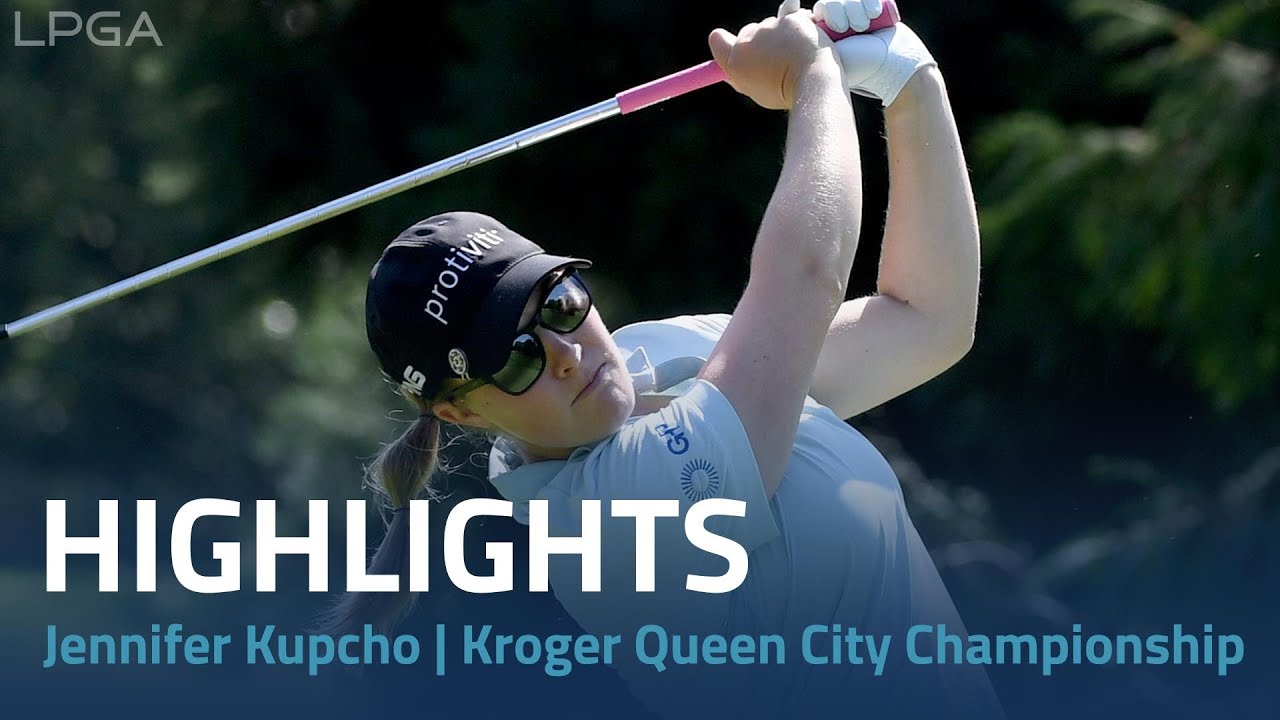 Jennifer Kupcho Highlights | Kroger Queen City Championship presented by P&G