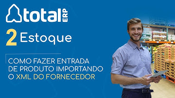 Como fazer a entrada de produtos com arquivo XML do fornecedor