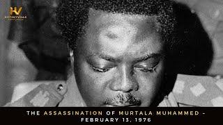 The Assassination Of Murtala Muhammed February 13 1976