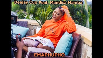 Deejay Cup feat Mandisa Mamba - Emaphupho