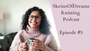 Knitting Podcast Ep. 5: Cozy sweaters and holiday planning begins