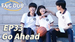 [ENG DUB] Go Ahead EP33 | Starring: Tan Songyun, Song Weilong, Zhang Xincheng| Romantic Comedy Drama