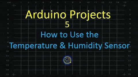 Arduino Projects 5 - Temperature & Humidity Sensor Guide for Research Projects