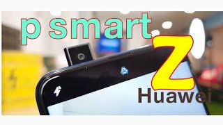 بكامره منزلقه وبشاشة بدون قطع وبطاريه كبيره وبسعر مناسب رسميا بي سمارت زت Huawei p smart z