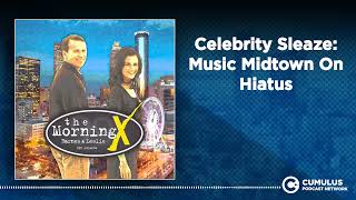 Celebrity Sleaze: Music Midtown On Hiatus | The Morning X with Barnes & Leslie
