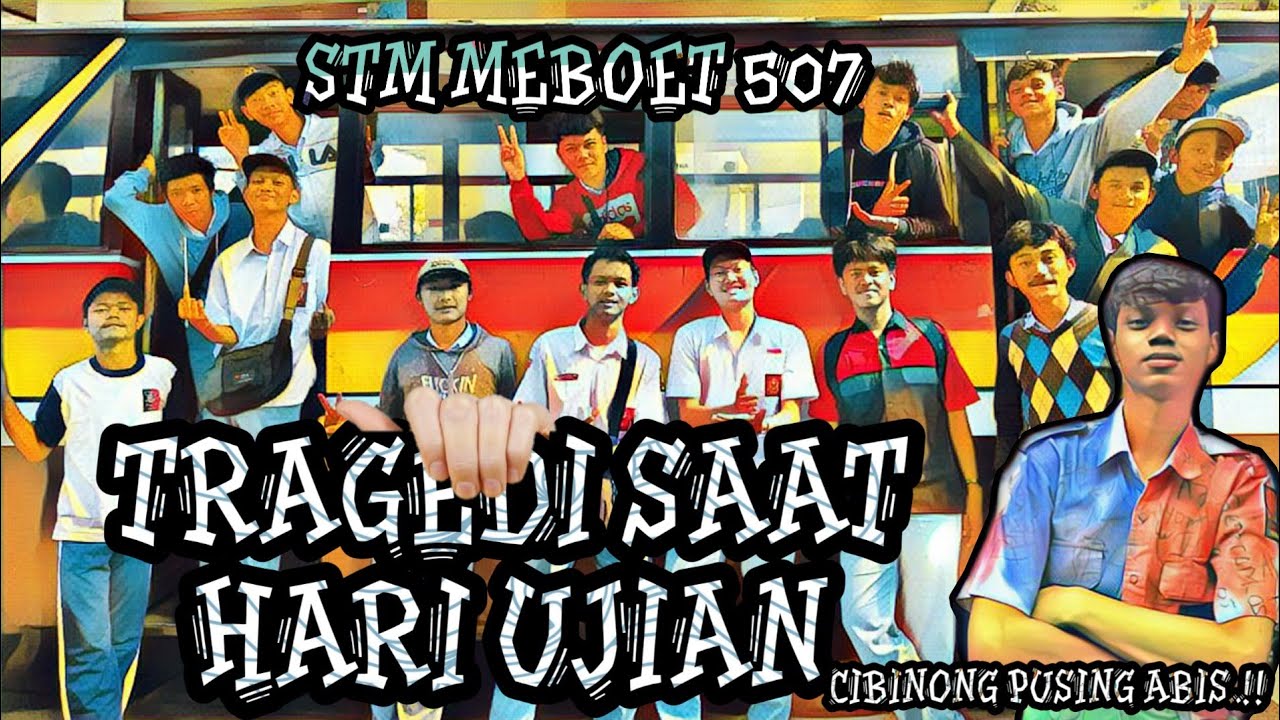 TRAGEDI DI HARI UJIAN‼️HAIKAL MEBOET 507 CIBINONG PUSING ABIS ⁉️ SBYM BOGOR