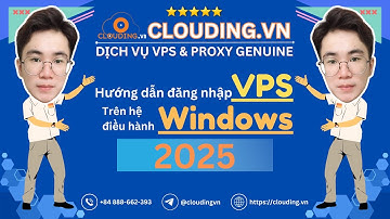 Hướng dẫn đăng nhập VPS Windows | Trên hệ điều hành Windows năm 2025