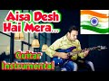 Aisa Desh Hai Mera Film Veer Zaara Electric Guitar Instrumental
