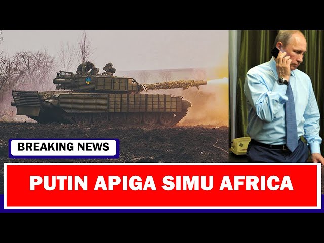 PUTIN APIGA SIMU AFRIKA,,, class=