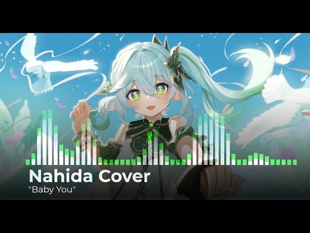 Baby You Nahida Cover class=