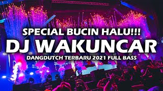 SPESIAL GOYANG DANGDUTCH!!! DJ WAKUNCAR BUCIN JUNGLE DUTCH TERBARU 2021 FULL POWER BASS