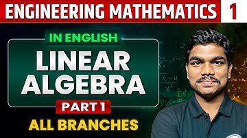 Engineering Mathematics 01 | Linear Algebra (Part 01) | GATE 2025 series | All Branch