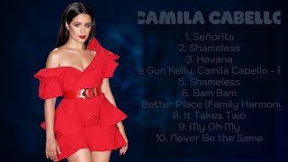 ✨ Camila Cabello ✨ ~ Greatest Hits Full Album ~ Best Old Songs All Of Time ✨