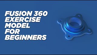 Fusion 360 Exercise Tutorial For Absolute Beginnerslearn Fusion In 21 Days