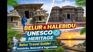 Belur Travel Guide | Halebidu, Belavadi & Yagachi Dam | Complete Itinerary