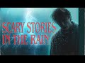 7 True Creepy Stories with Relaxing Rain Ambience