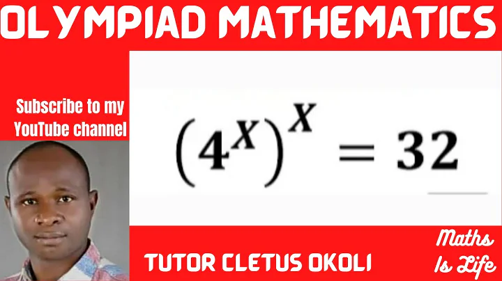 Maths Olympiad || The Simple Exponential Method || Solve for X in (4^x)^x = 32
