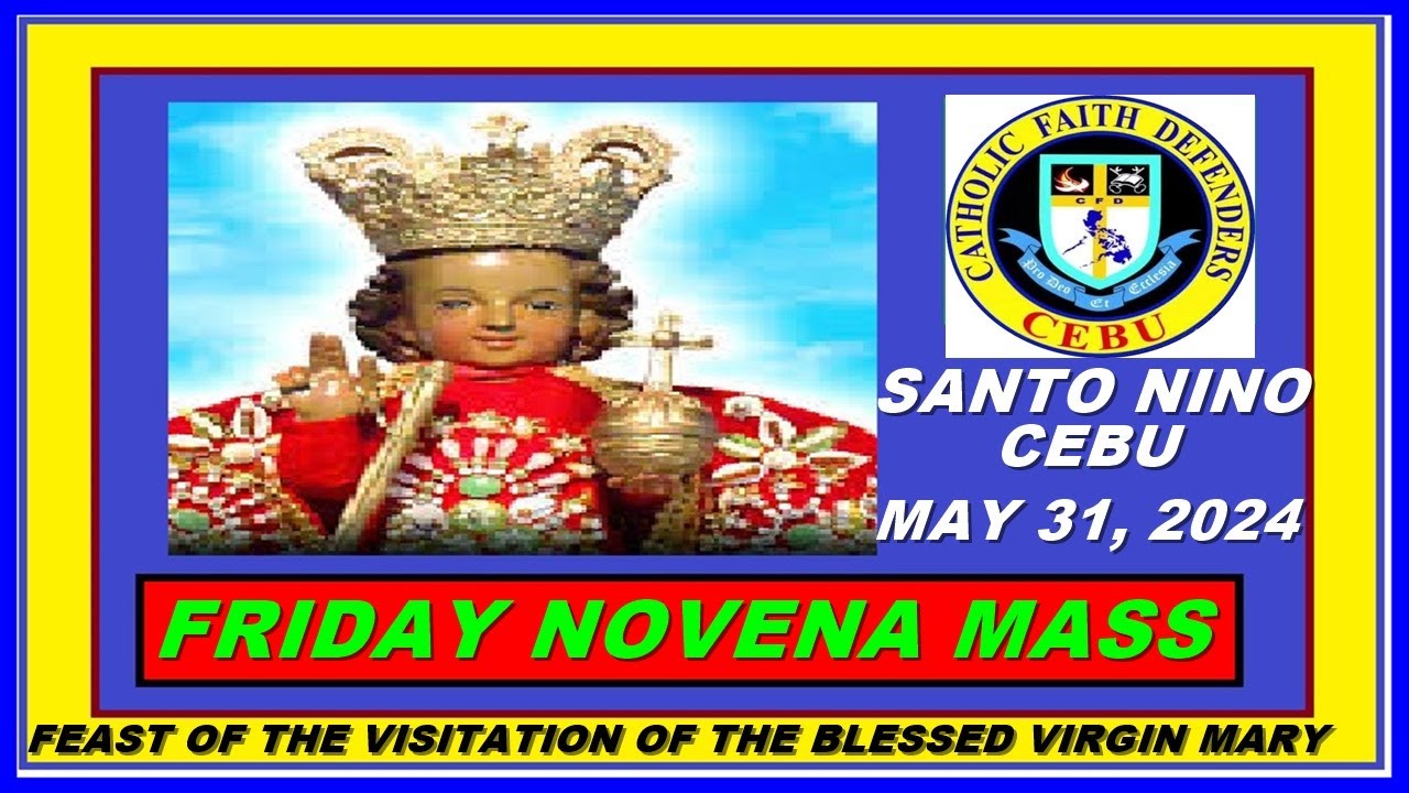 FRIDAY NOVENA MASS / FEAST OF THE VISITATION OF VIRGIN MARY @SANTO NINO ...