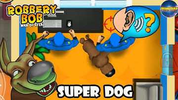Robbery Bob Using Super Big Dog Suit Gameplay walkthrough Part 3