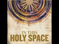In This Holy Space