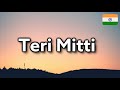 Teri mitti lyrics  kesari  b praak  manoj muntashir  arko