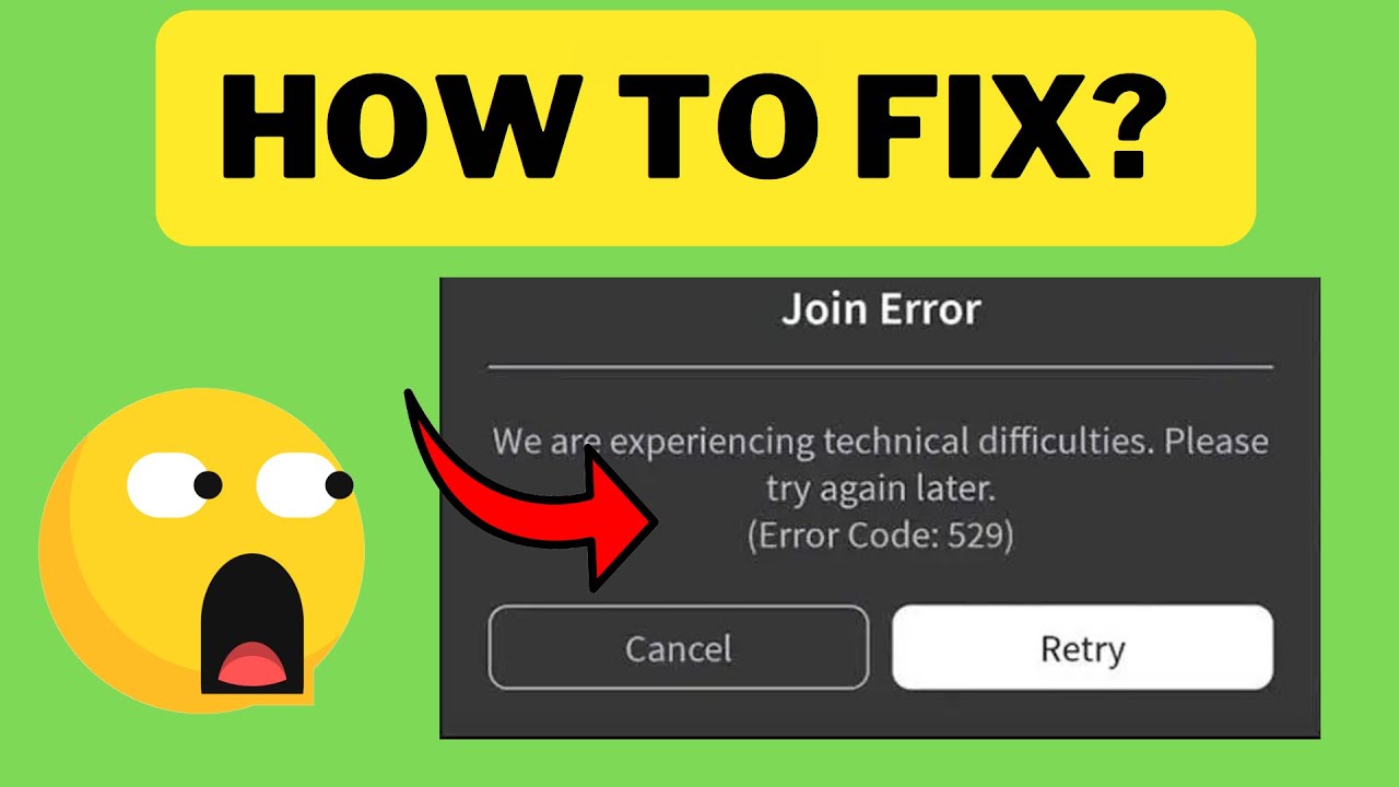 How to troubleshoot 'Error 529' and other technical difficulties