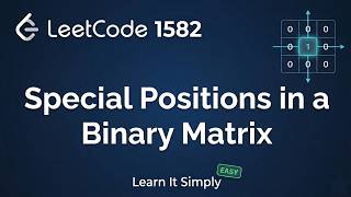 Special Positions in a Binary Matrix | Easy Intuition | LeetCode 1582