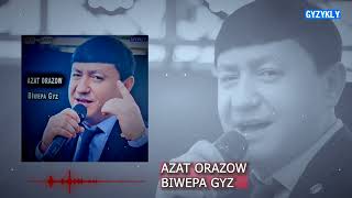 Azat Orazow - Biwepa Gyz | Taze Aydym 2022
