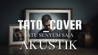 Tato satu Senyum Saja cover Akustik