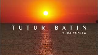 TUTUR BATIN - YURA YUNITA (Official Lyric Video)