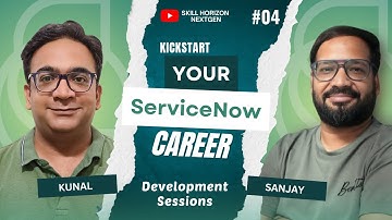 Ep - 4 | ServiceNow Developer Certification Prep with Sanjay & Kunal | Powered by Skill Horizon