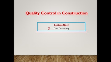 Quality Control - Lecture 3 - Data Describing