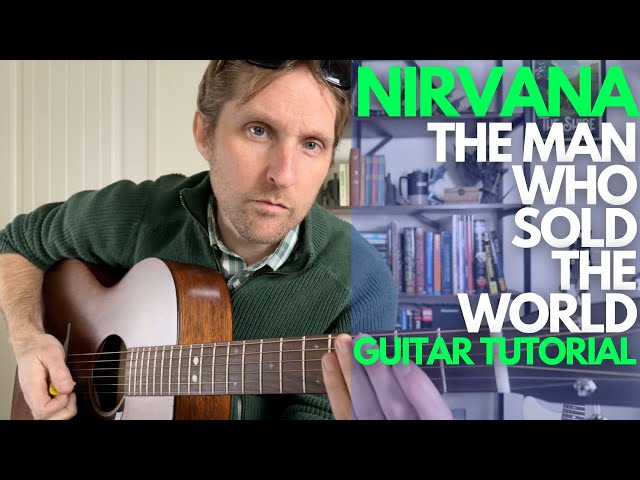 The Man Who Sold the World - Nirvana / David Bowie Guitar Tutorial - Guitar Lessons with Stuart! class=