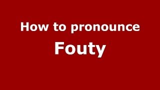 How to Pronounce Fouty - PronounceNames.com