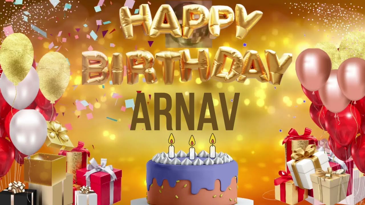 ARNAV   Happy Birthday Arnav