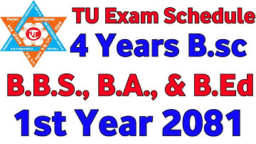 TU Exam Schedule 4 Years B.sc, B.B.S., B.A. & B.Ed 1st Year 2081 | TU Exam Routine 2081 For 1st Year