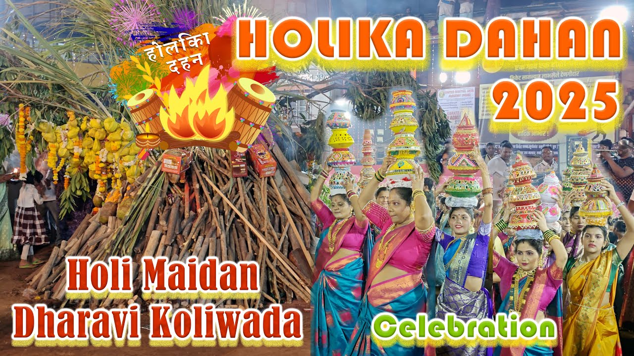 HOLIKA DAHAN 2025 🔥 | HOLI MAIDAN | DHARAVI KOLIWADA’S BIGGEST CELEBRATION!