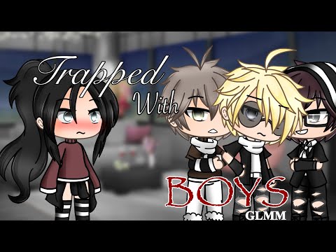Trapped With Boys //Gacha Life [GLMM]