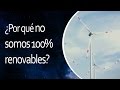 ¿Por qué no somos 100% renovables? 💡 El Universo en 1 Minuto