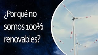 ¿Por qué no somos 100% renovables? 💡 El Universo en 1 Minuto