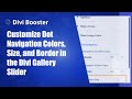Customize Dot Navigation Colors, Size, and Border in the Divi Gallery Slider