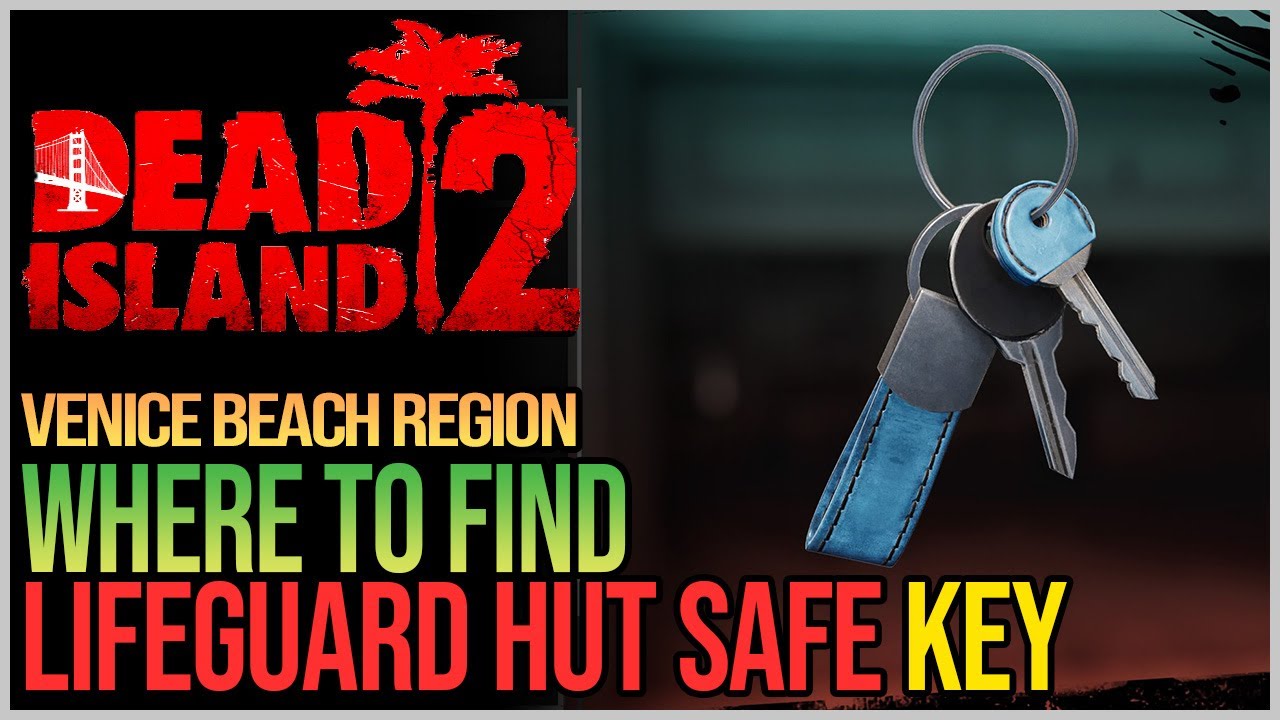 Lifeguard Hut Safe Key Location Dead Island 2 YouTube