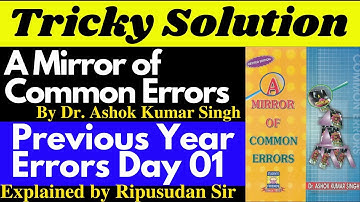 Day 01 | Ashok Kumar Singh | Previous Year Questions | A Mirror of Common Errors |