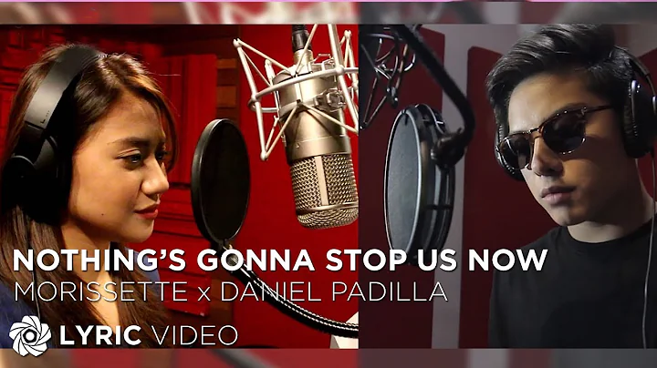 Nothing's Gonna Stop Us Now - Daniel Padilla and M...
