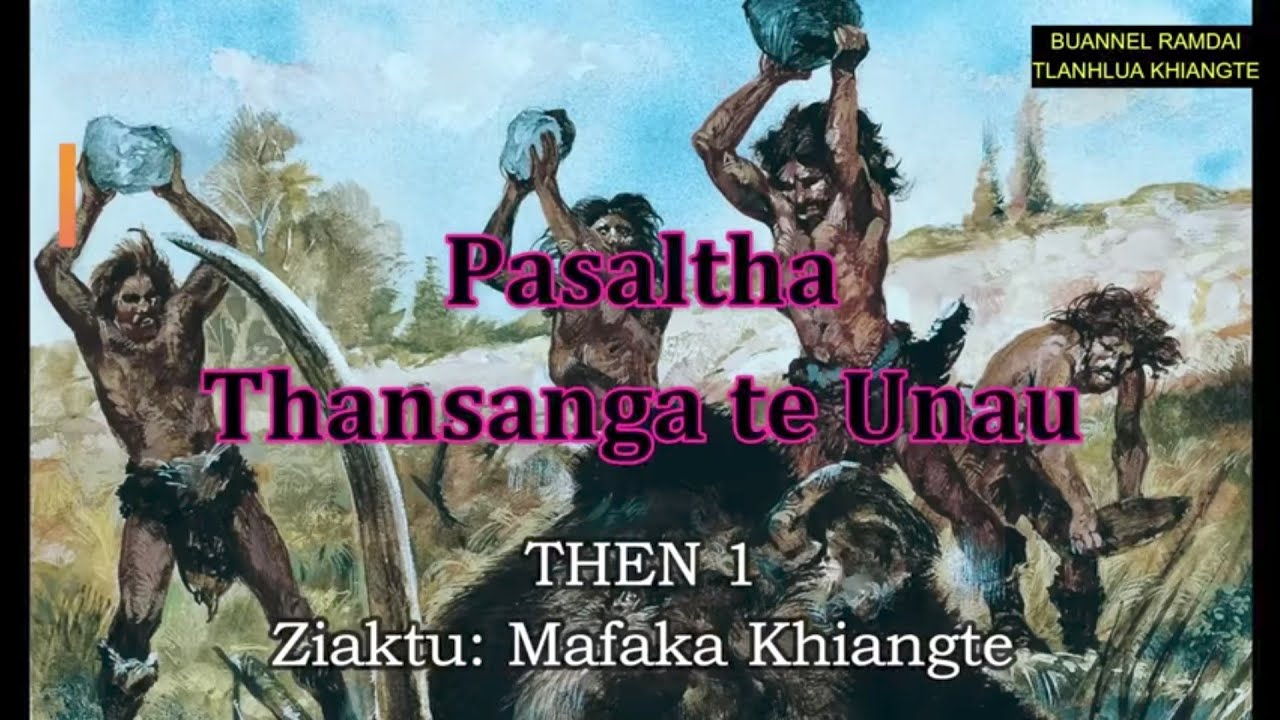 PASALTHA THANSANGA (Then 1) Mafaka Khiangte