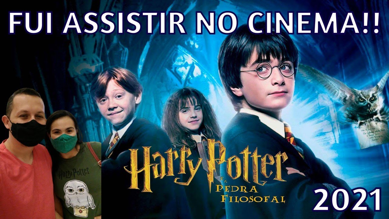 FUI ASSISTIR HARRY POTTER E A PEDRA FILOSOFAL NO CINEMA | A magia