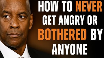 “How to Never Get Angry or Bothered by Anyone | Denzel Washington Motivation” 🔥