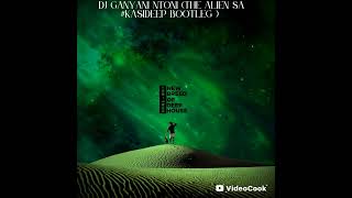 Dj Ganyani  intoni the Alien Sa kasideep Bootleg 